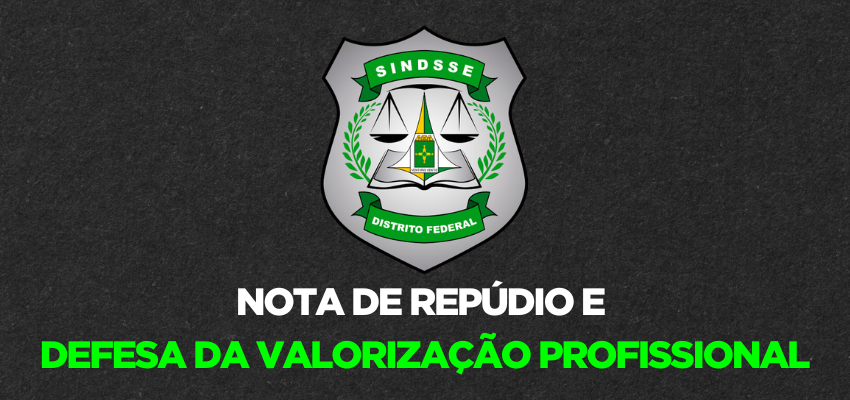 NOTA DE REPÚDIO E DEFESA DA VALORIZAÇÃO PROFISSIONAL