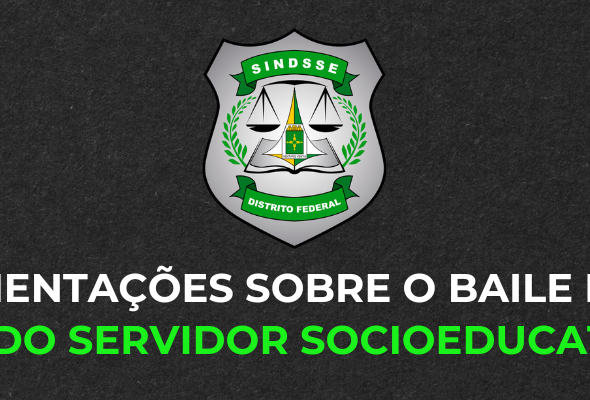 Orientações sobre o Baile do Dia do Servidor Socioeducativo